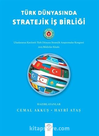 Türk Dünyasında Stratejik İş Birliği