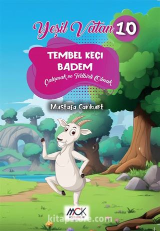 Tembel Keçi Badem (Çalışmak ve Tedbirli Olmak) Yeşil Vatan Serisi 10 Resimli Hikaye 6+Yaş