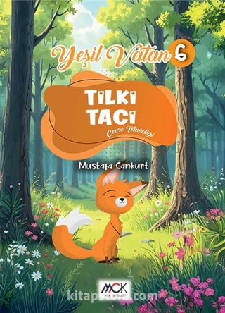 Tilki Taci (Çevre Temizliği) Yeşil Vatan Serisi 6 Resimli Hikaye 6+Yaş