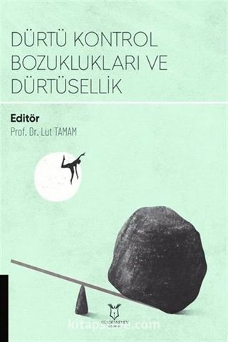 Dürtü Kontrol Bozuklukları ve Dürtüsellik