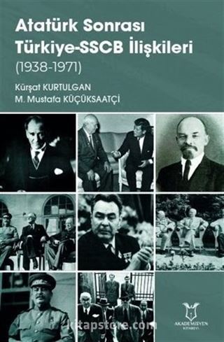 Atatürk Sonrası Türkiye-SSCB İlişkileri (1938-1971)