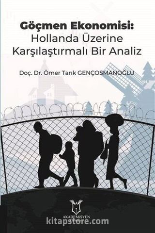 Göçmen Ekonomisi: Hollanda Üzerine Karşılaştırmalı Bir Analiz