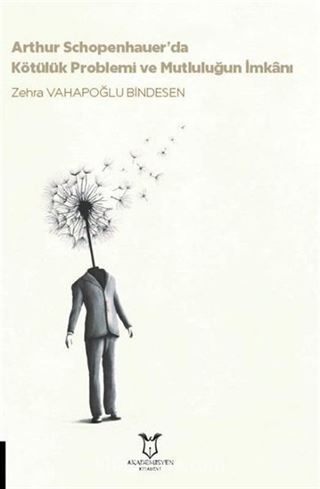Arthur Schopenhauer'da Kötülük Problemi ve Mutluluğun İmkanı