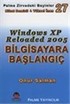 Bilgisayara Başlangıç/Windows XP Reloaded 2005 / Zirvedeki Beyinler 27
