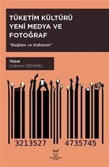 Tüketim Kültürü Yeni Medya ve Fotoğraf