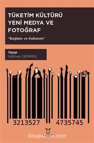 Tüketim Kültürü Yeni Medya ve Fotoğraf