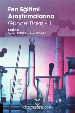 Fen Eğitimi Araştırmalarına Güncel Bakış - II