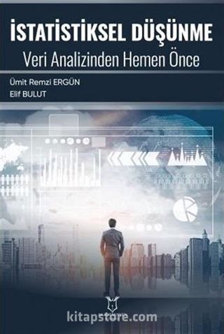 İstatistiksel Düşünme Veri Analizinden Hemen Önce