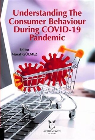 Understanding The Consumer Behaviour During COVID-19 Pandemic