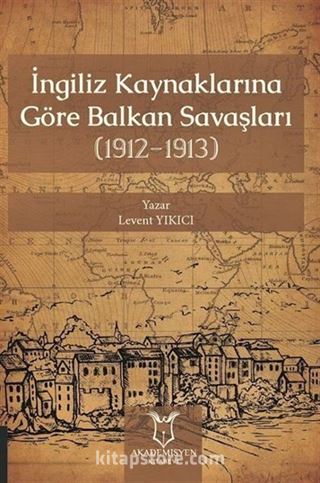 İngiliz Kaynaklarına Göre Balkan Savaşları
