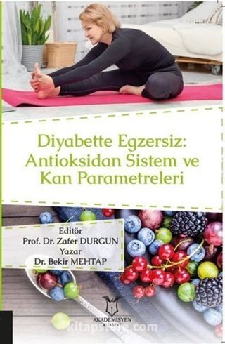 Diyabette Egzersiz: Antioksidan Sistem ve Kan Parametreleri