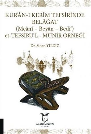 Kur'an-ı Kerim Tefsirinde Belağat: (Meani - Beyan - Bedi') Et-Tefsiru'l-Münir Örneği