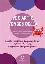 Yok Artık Yengeç Bella - Çocuklar İçin Bilişsel Davranışçı Terapi Öyküleri (7-12) Yaş (Dış Kontrol Yanılgısı-Suçlama)