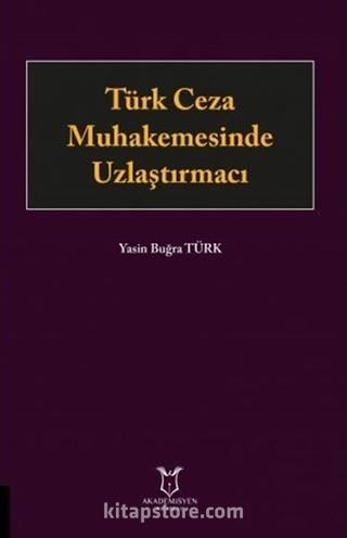 Türk Ceza Muhakemesinde Uzlaştırmacı