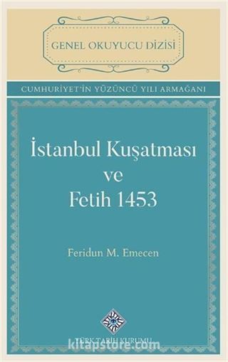 İstanbul Kuşatması ve Fetih 1453