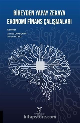 Bireyden Yapay Zekaya Ekonomi Finans Çalışmaları