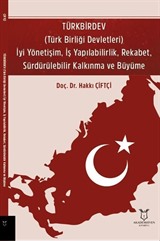 TÜRKBİRDEV (Türk Birliği Devletleri) İyi Yönetişim, İş Yapılabilirlik, Rekabet, Sürdürülebilir Kalkınma ve Büyüme