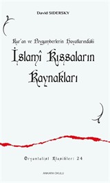 Kur'an ve Peygamberlerin Hayatlarındaki İslamî Kıssaların Kaynakları