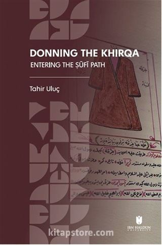 Donning the Khirqa: Entering the Ṣūfī Path