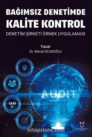 Bağımsız Denetimde Kalite Kontrol Denetim Şirketi Örnek Uygulaması