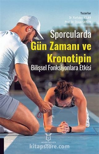 Sporcularda Gün Zamanı ve Kronotipin Bilişsel Fonksiyonlara Etkisi