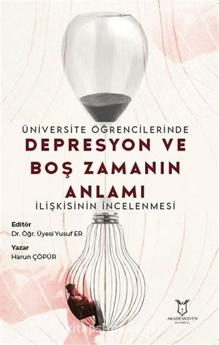 Üniversite Öğrencilerinde Depresyon ve Boş Zamanın Anlamı İlişkisinin İncelenmesi