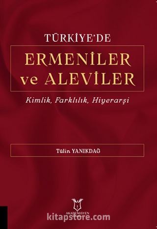 Türkiye'de Ermeniler ve Aleviler Kimlik, Farklılık, Hiyerarşi