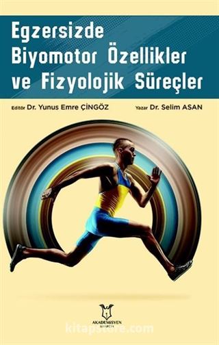 Egzersizde Biyomotor Özellikler ve Fizyolojik Süreçler