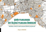 Şehir Planlamada Üst Ölçekli Planlama Örnekleri