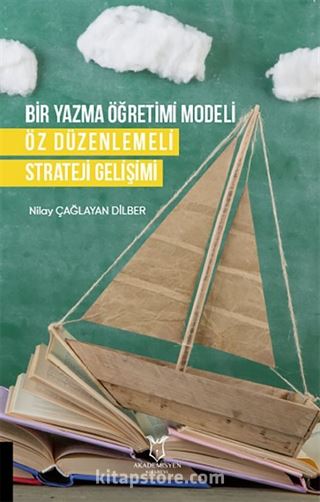 Bir Yazma Öğretimi Modeli Öz Düzenlemeli Strateji Gelişimi