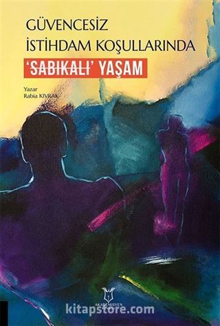 Güvencesiz İstihdam Koşullarında 'Sabıkalı' Yaşam