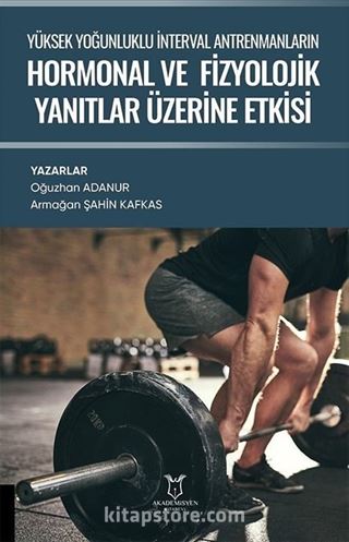 Yüksek Yoğunluklu İnterval Antrenmanların Hormonal ve Fizyolojik Yanıtlar Üzerine Etkisi