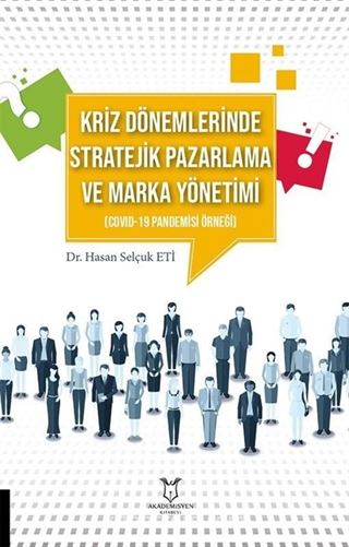 Kriz Dönemlerinde Stratejik Pazarlama ve Marka Yönetimi