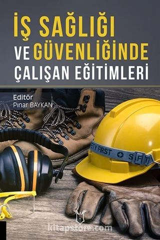 İş Sağlığı ve Güvenliğinde Çalışan Eğitimleri