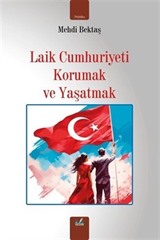 Laik Cumhuriyeti Korumak Ve Yaşatmak
