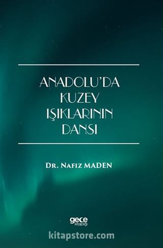 Anadolu'da Kuzey Işıklarının Dansı