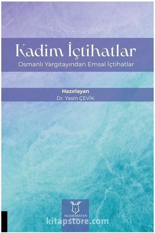 Kadim İçtihatlar - Osmanlı Yargıtayından Emsal İçtihatlar