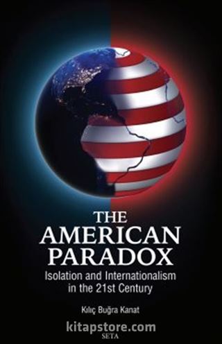 The American Paradox: Isolation And Internationalism In The 21st Century