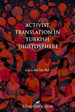 Activist Translation In Turkish Digitosphere