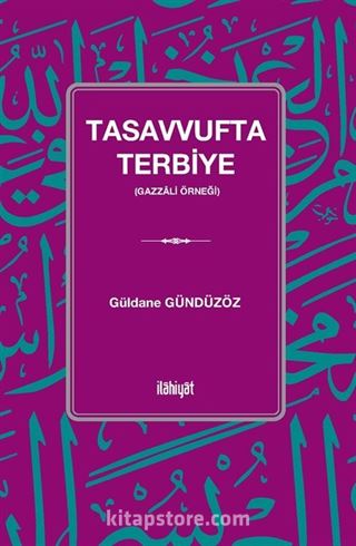 Tasavvufta Terbiye (Gazzalî Örneği)