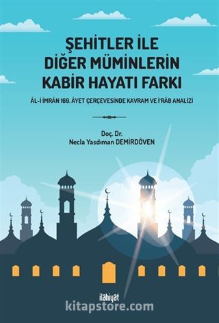 Şehitler İle Diğer Müminlerin Kabir Hayatı Farkı
