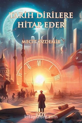 Tarih Dirilere Hitap Eder