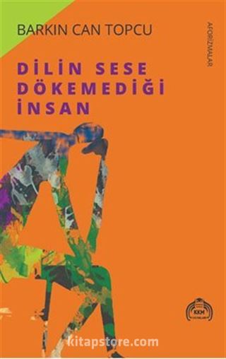 Dilin Sese Dökemediği İnsan