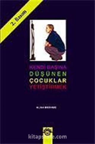 Kendi Başına Düşünen Çocuklar Yetiştirmek