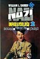 Nazi İmparatorluğu - 2 / Doğuşu - Yükselişi - Çöküşü