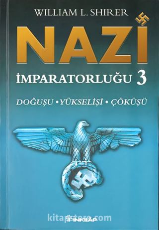 Nazi İmparatorluğu - 3 / Doğuşu -Yükselişi - Çöküşü