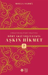 Dört Akli Yolculukta Aşkın Hikmet 7 (Esfarü'l Erba'a)