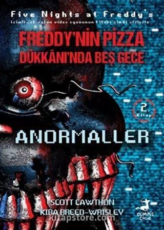Freddy'nin Pizza Dükkanı'nda Beş Gece Anormaller (2. Kitap)