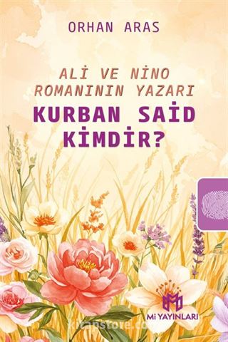 Ali ve Nino Romanının Yazarı Kurban Said Kimdir?