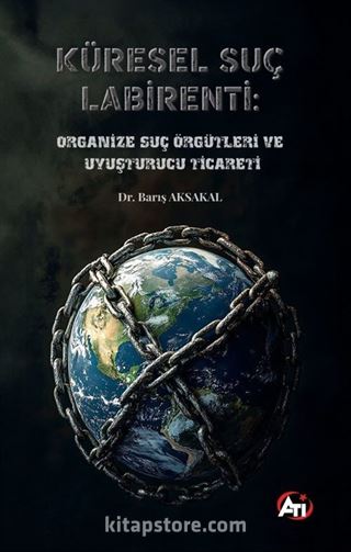 Küresel Suç Labirenti: Organize Suç Örgütleri ve Uyuşturucu Ticareti